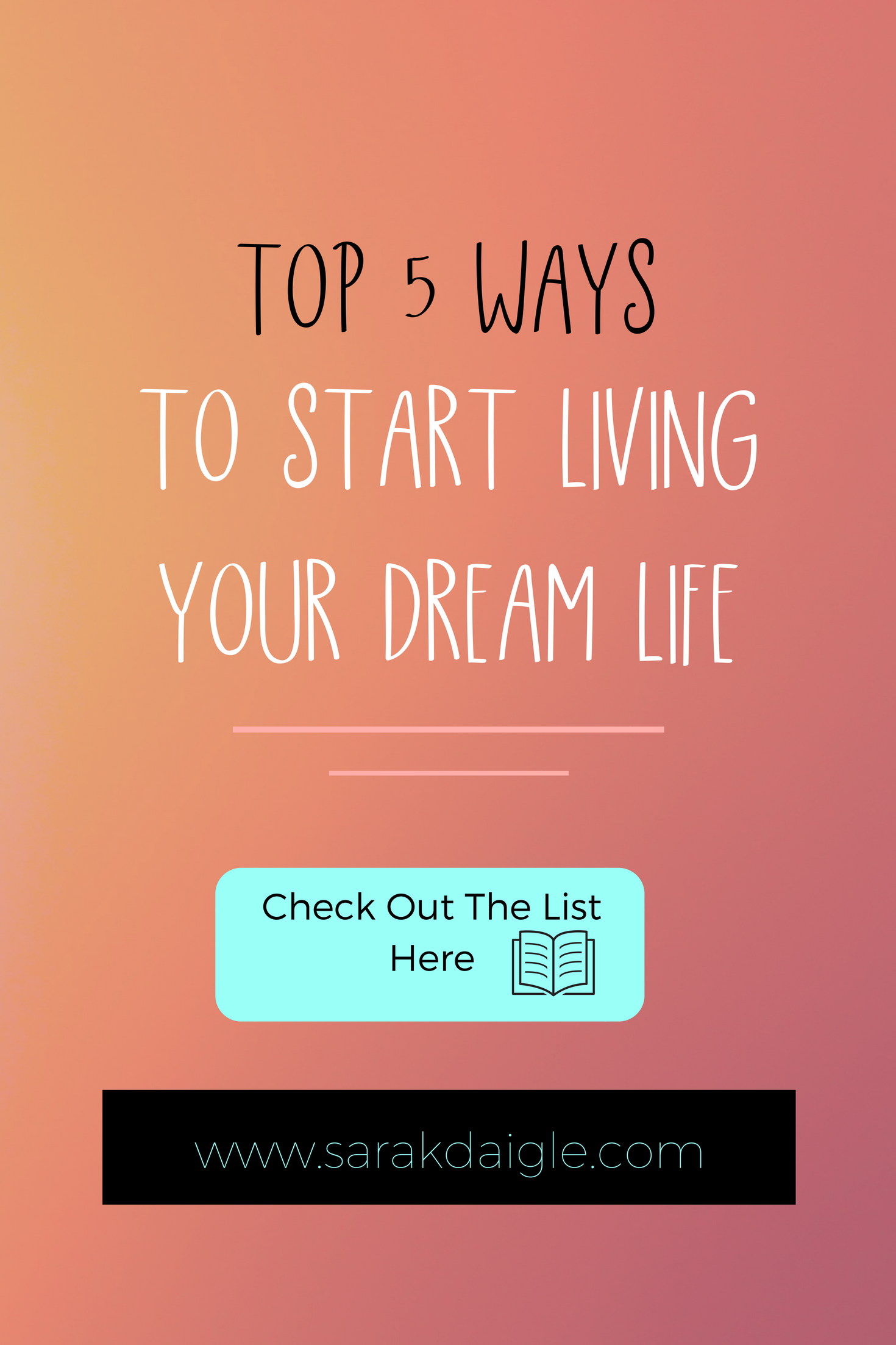 5 ways to start living your dream life.